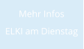 Mehr Infos ELKI am Dienstag