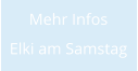 Mehr Infos Elki am Samstag